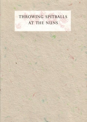 Item #65598 Throwing spitballs at the nuns ... with drawings by Ann Mikolowski. Rose Lesniak