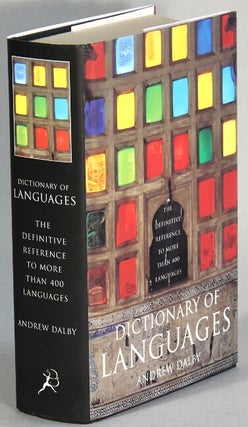 Item #65603 Dictionary of languages. The definitive reference to more than 400 languages. Andrew...