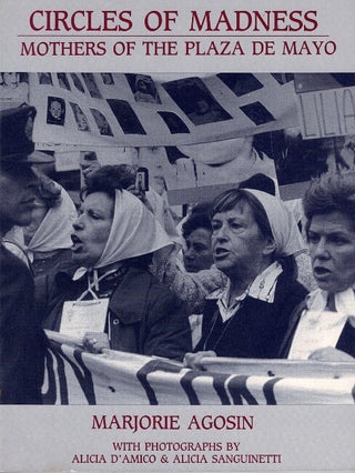 Item #65632 Circles of madness / Circulos de locura. Mothers of the Plaza De Mayo. Photographs by...