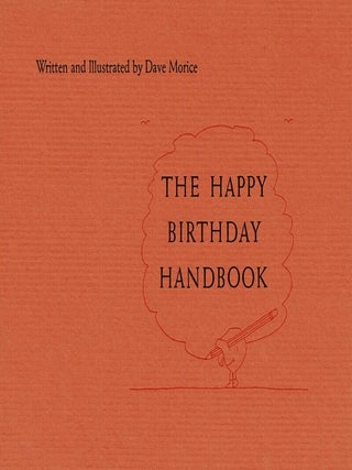Item #65640 The happy birthday handbook. Dave Morice