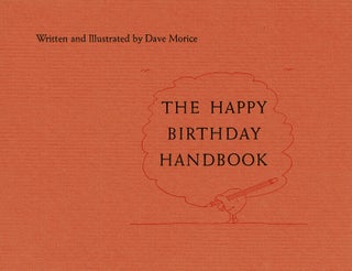 Item #65640 The happy birthday handbook. Dave Morice