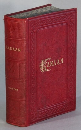 Item #65657 Kanaan, ejser i det hellige land : minder fra forjættelsernes, den hellige histories...