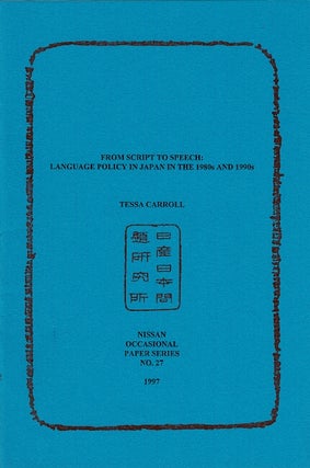 Item #65662 From script to speech: language policy in Japan in the 1980s and 1990s [cover title]....