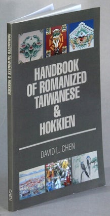 Item #65678 Handbook of romanized Taiwanese & Hokkien. David L. Chen