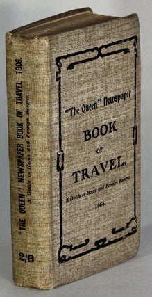 Item #65697 The Queen Newspaper book of travel. A guide to home and foreign resorts. A résumé...