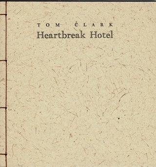 Item #65711 Heartbreak hotel.. Short stories ... accompanied by the author's drawings. Tom Clark