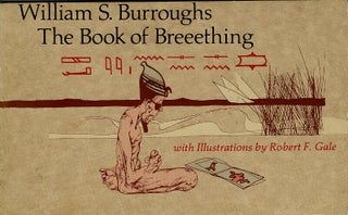 Item #65725 The book of breeething ... Illustrations by Robert S. Gale. William S. Burroughs