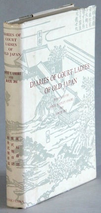 Item #65800 Diaries of court ladies of old Japan. Annie Shepley Omori, trans Kochi Doi