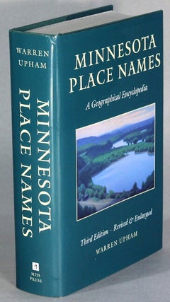 Item #65818 Minnesota place names. A geographical encyclopedia. Third edition, revised and...