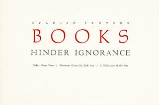 Item #65879 Spanish proverb: Books hinder ignorance