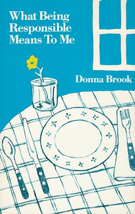 Item #66025 What being responsible means to me. Donna Brook
