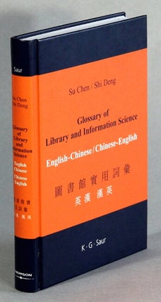 Item #66036 Glossary of library and information science: English - Chinese, Chinese - English. Su...