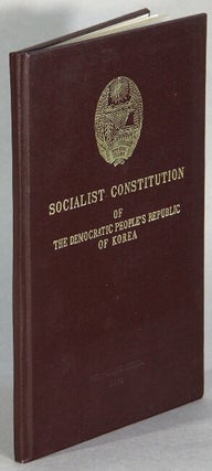 Item #66070 Socialist constitution of The Democratic People's Republic of Korea adopted at the...