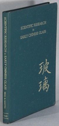 Item #66135 Scientific research in early Chinese glass ... Proceedings of the Archaeometry of...