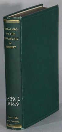 Item #66140 Whaling in the Antarctic. A. G. Bennett