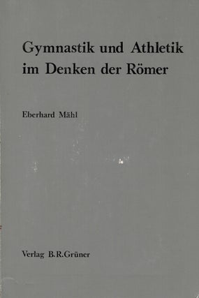 Item #66190 Gymnastik und Athletik im Denken der Römer. Eberhard Mähl