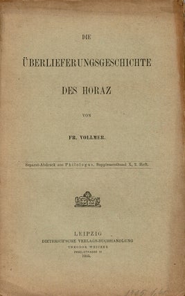 Item #66198 Die Überlieferungsgeschichte des Horaz. Friedrich Vollmer