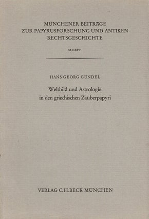 Item #66235 Weltbild und Astrologie in de griechischen Zauberpapyri. Hans Georg Gundel