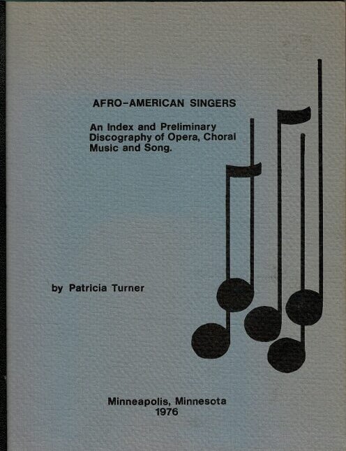 Item #66250 Afro-American singers. An index and preliminary discography of opera, choral music and song. Patricia Turner.