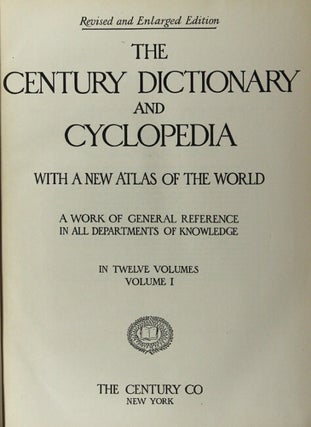 The Century Dictionary: an encyclopedic lexicon of the English Language. Revised and enlarged under the supertendence of Benjamin E. Smith