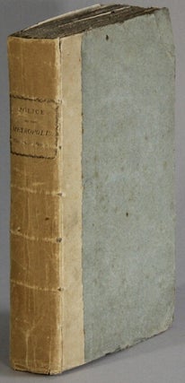Item #66594 A treatise on the police of the metropolis; containing a detail of the various crimes...