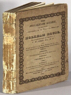 Item #66633 The stranger’s guide to Holkham, containing a description of the paintings, statues...