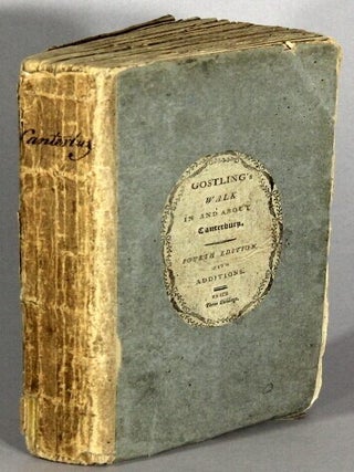 Item #66730 A walk in and about the city of Canterbury: with many observations, not hitherto...