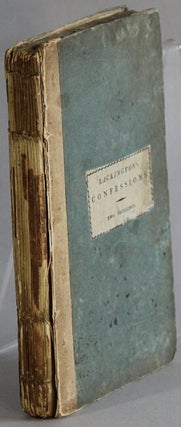Item #66818 The confessions of J. Lackington, late bookseller at the temple of the muses, in a...