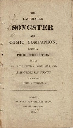 Item #66826 The laughable songster and comic companion, being a prime collection of all the droll...