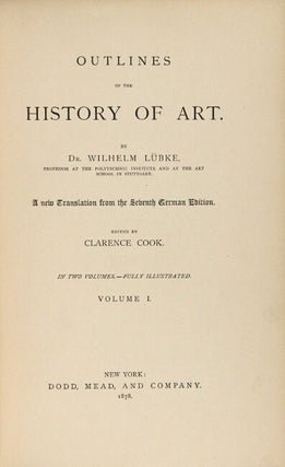 Outlines of the history of art. A new translation ... edited by Clarence Cook.