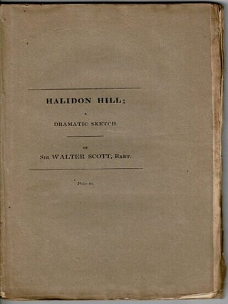 Item #67025 Halidon Hill; a dramatic sketch from Scottish history. Sir Walter Scott, Bart
