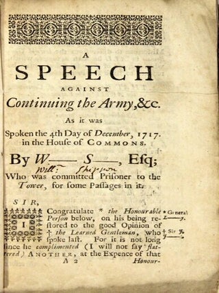 Three speeches against continuing the army, &c. as they were spoken in the House of Commons the last session of parliament. To which are added, the reasons given by the Lords, who protested against the bill for punishing mutiny and desertion