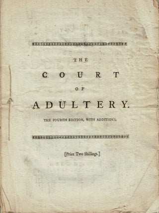 Item #67156 The court of adultery: a vision. The fourth edition, with additions. William...