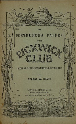 Item #67182 The posthumous papers of the Pickwick Club, some new bibliographical discoveries....