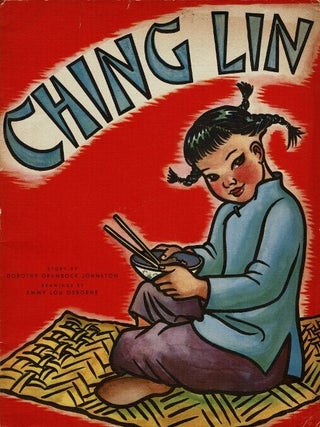 Item #67412 Ching Lin: China boat girl ... Drawings by Emmy Lou Osborne. Dorothy Grunbock Johnson