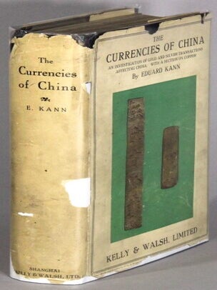 Item #67419 The currencies of China. An investigation of gold & silver transactions affecting...