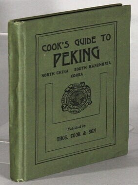 Item #67554 Peking: North China, South Manchuria and Korea. With map, plans, and illustrations....