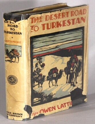 Item #67556 The desert road to Turkestan. Owen Lattimore.