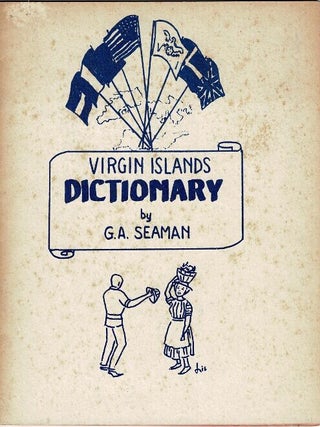 Item #67595 Virgin Islands dictionary [wrapper title]. George A. Seaman