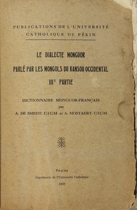 Le dialecte monguor parlé par les mongols du Kansou occidental. IIIe partie: Dictionnaire Monguor-Francais