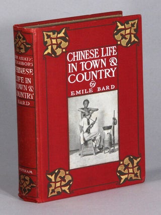 Item #67974 Chinese life in town and country. Adapted from the French ... by H. Twitchell. Emilie...