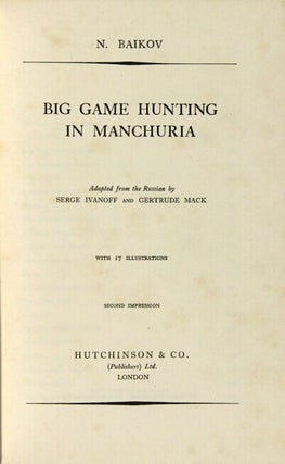 Big game hunting in Manchuria. Adapted from the Russian by Serge Ivanoff and Gertrude Mack
