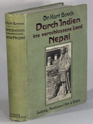 Item #68223 Durch Indien ins verschlossene Land Nepal. Ethnographische und photographische...