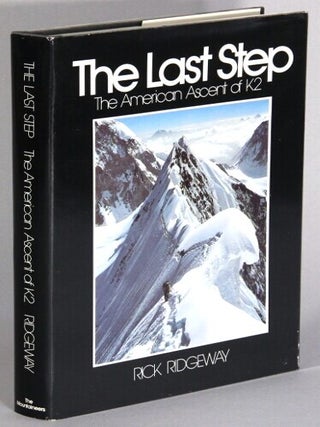 Item #68429 The last step. The American ascent of K2 ... With introduction by Senator Edward M....