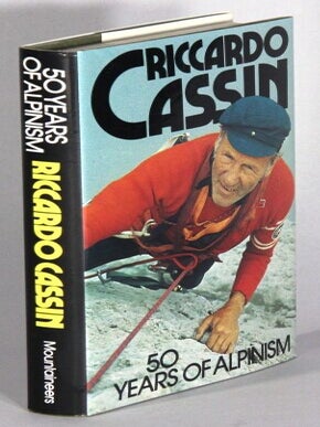 Item #68437 50 years of alpinism ... Translated by Renato Sottile. Riccardo Cassin