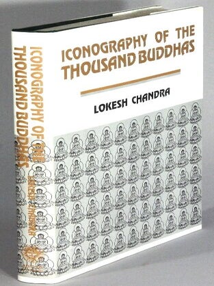 Item #68449 Iconography of the thousand Buddhas. Lokesh Chandra