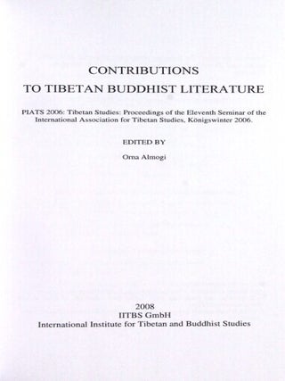 Contributions to Tibetan Buddhist literature. PIATS 2006: Tibetan studies: proceedings of the Eleventh Seminar of the International Association for Tibetan Studies, Königswinter 2006