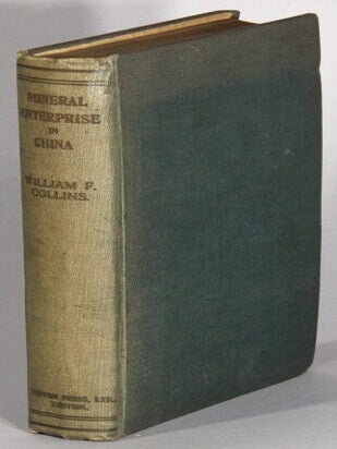 Item #68514 Mineral enterprise in China. William F. Collins