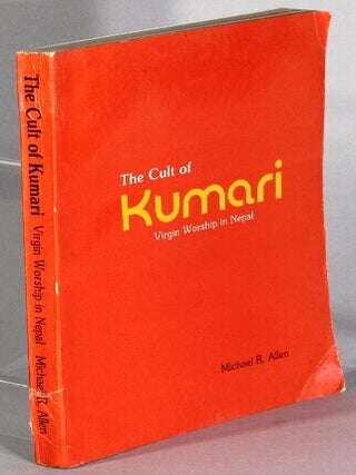 Item #68549 The cult of Kumari. Michael R. Allen