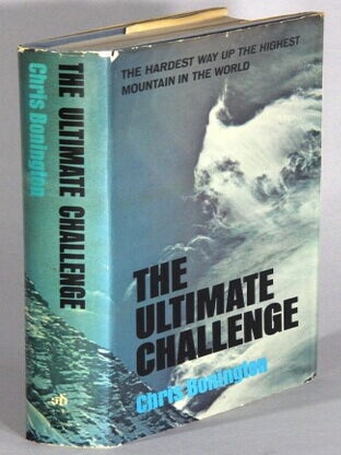 Item #68551 The ultimate challenge: the hardest way up the hardest mountain in the world. Chris...